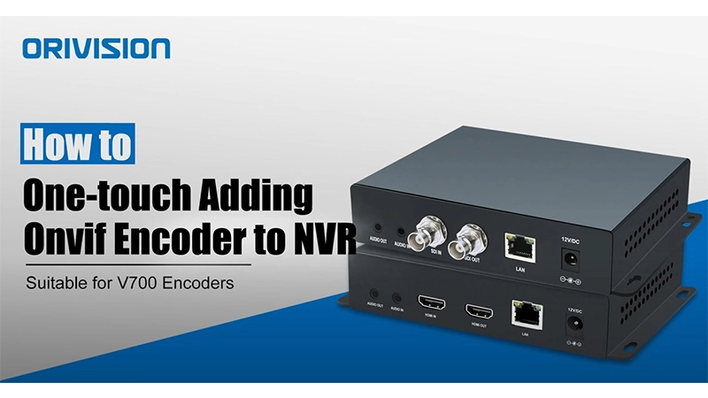 How to One touch Adding Onvif Encoder to NVR (Suitable for EH901/ES901/EV901)