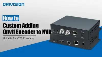 How to Custom Adding Onvif Encoder to NVR (Suitable for EH901/ES901/EV901)
