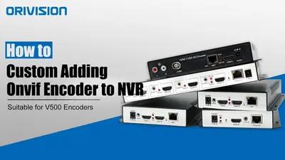 How to Custom Adding Onvif Encoder to NVR