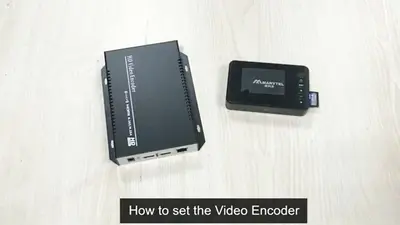 How to Set Up the Video Encoder